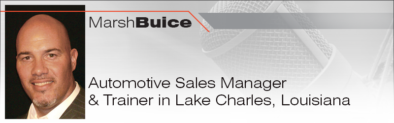 Marsh Buice, auto sales trainer, auto dealership, auto salesperson, automotive sales manager, automotive sales trainer, car salesperson, automotive salesperson, exceptional, 